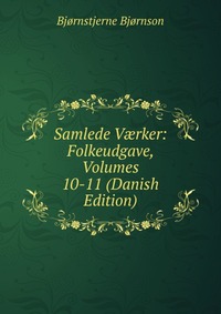 Samlede V?rker: Folkeudgave, Volumes 10-11 (Danish Edition)