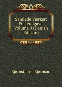 Samlede V?rker: Folkeudgave, Volume 9 (Danish Edition)