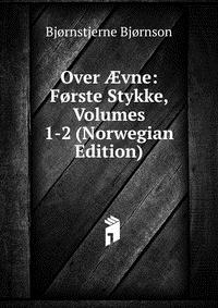 Over ?vne: Forste Stykke, Volumes 1-2 (Norwegian Edition)