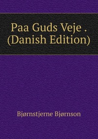 Paa Guds Veje . (Danish Edition)