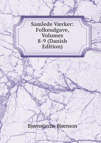 Samlede V?rker: Folkeudgave, Volumes 8-9 (Danish Edition)