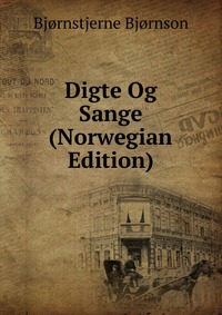 Digte Og Sange (Norwegian Edition)