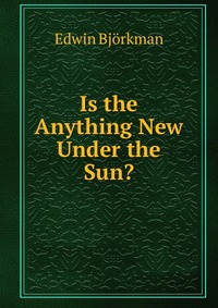 Is the Anything New Under the Sun?