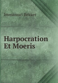 Harpocration Et Moeris