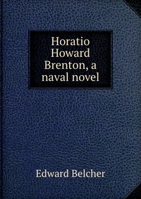 Horatio Howard Brenton, a naval novel