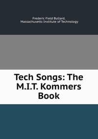 Tech Songs: The M.I.T. Kommers Book