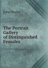 The Portrait Gallery of Distinguished Females