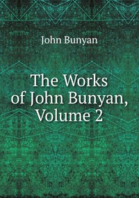 The Works of John Bunyan, Volume 2