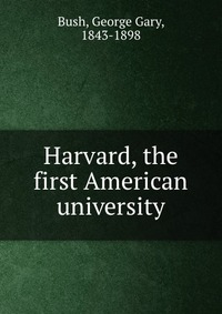 Harvard, the first American university