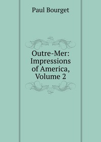 Outre-Mer: Impressions of America, Volume 2