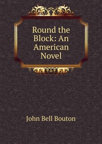 Round the Block: An American Novel