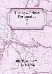 The new Prince Fortunatus