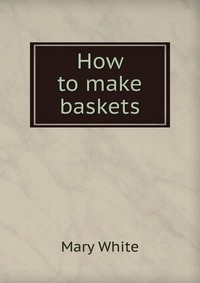 How to make baskets