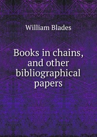 Books in chains, and other bibliographical papers