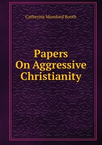 Papers On Aggressive Christianity