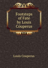 Footsteps of Fate by Louis Couperus