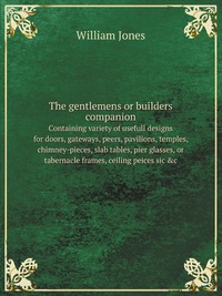 The gentlemens or builders companion