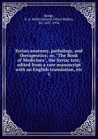 Syrian anatomy, pathology, and therapeutics