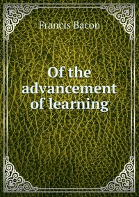 Of the advancement of learning