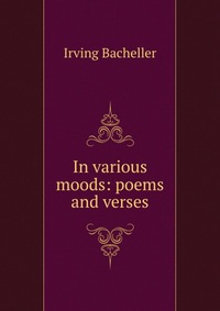 In various moods: poems and verses