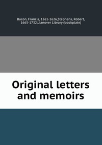 Original letters and memoirs