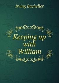 Keeping up with William