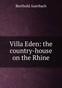 Villa Eden: the country-house on the Rhine