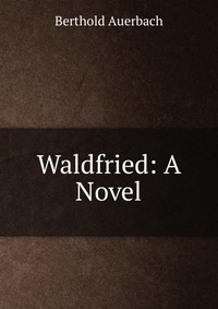 Waldfried: A Novel