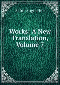 Works: A New Translation, Volume 7