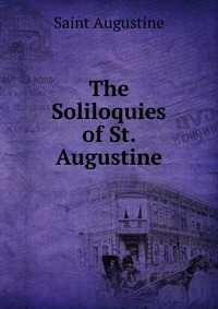 The Soliloquies of St. Augustine