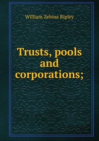 Trusts, pools and corporations;