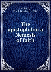 The apistophilon a Nemesis of faith