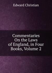 Commentaries On the Laws of England, in Four Books, Volume 2