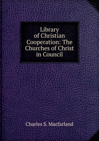 Library of Christian Cooperation: The Churches of Christ in Council