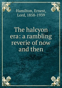 The halcyon era