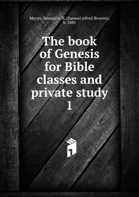 The book of Genesis for Bible classes and private study