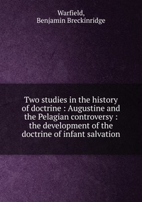 Two studies in the history of doctrine