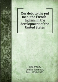 Our debt to the red man