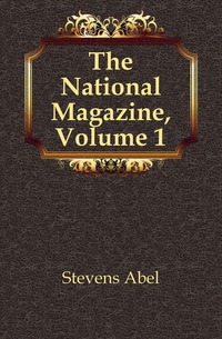 The National Magazine, Volume 1