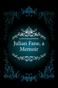 Julian Fane, a Memoir