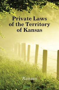 Private Laws of the Territory of Kansas