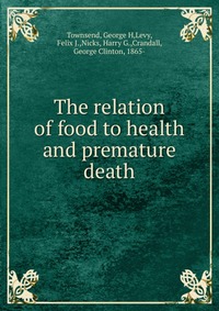 The relation of food to health and premature death