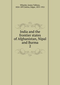 India and the frontier states of Afghanistan, Nipal and Burma