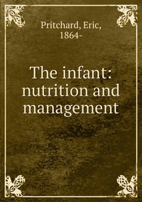 The infant: nutrition and management