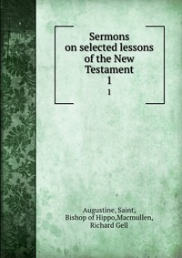 Sermons on selected lessons of the New Testament