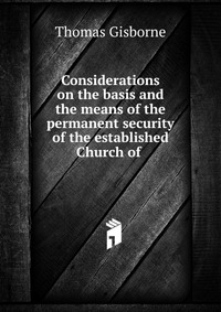 Considerations on the basis and the means of the permanent security of the established Church of