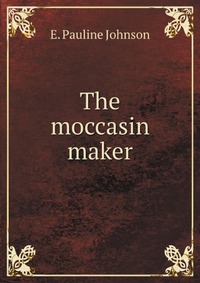 The moccasin maker