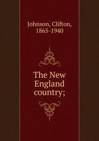 The New England country;