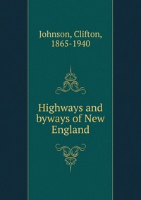 Highways and byways of New England