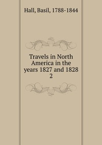 Travels in North America in the years 1827 and 1828